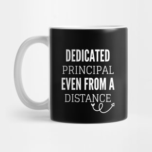 Dedicated Principal Even From A Distance Mug